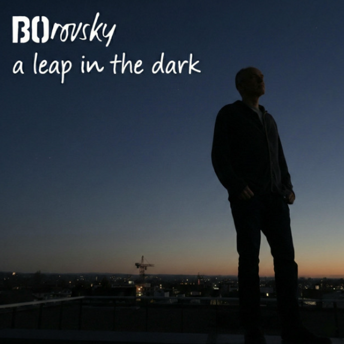 Borovsky Releases New Single “A Leap in the Dark”