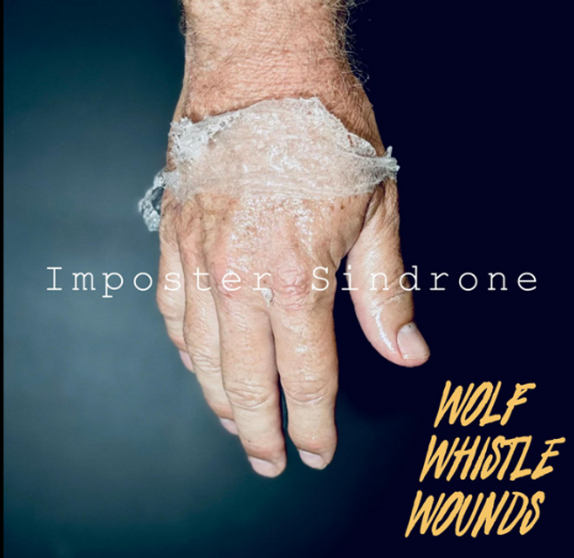 WOLF WHISTLE WOUNDS UNLEASH TENSE NEW SINGLE ‘IMPOSTER SINDRONE’